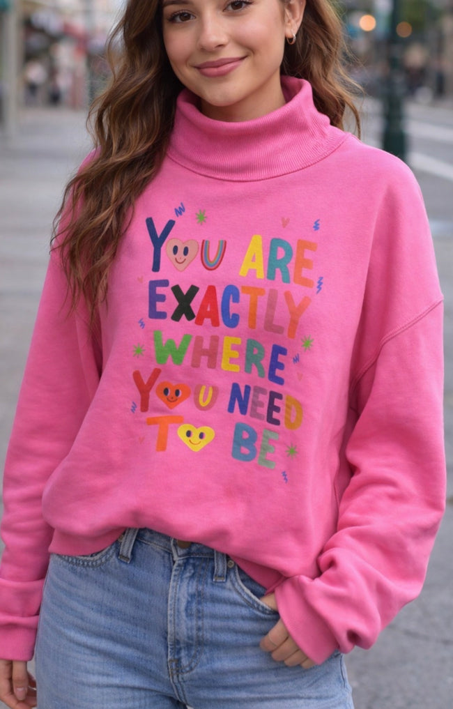 Life is Good/You are Exactly where you Need to be Sweater